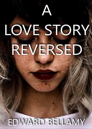 A Love Story Reversed